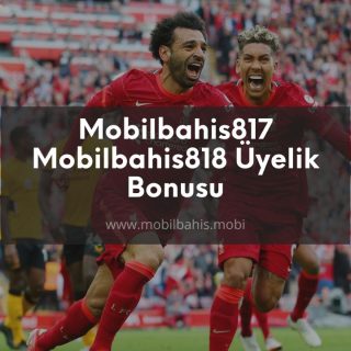 Mobilbahis817 - Mobilbahis818 Üyelik